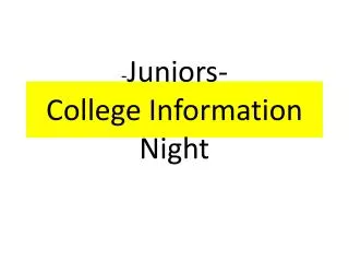 - Juniors- College Information Night