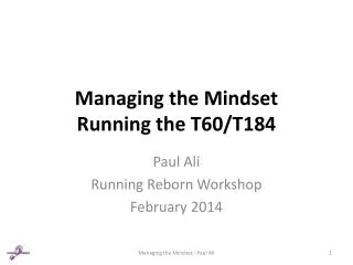 Managing the Mindset Running the T60/T184