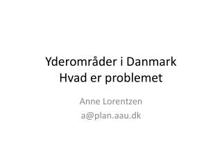 yderomr der i danmark hvad er problemet