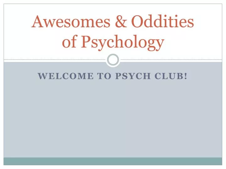 awesomes oddities of psychology