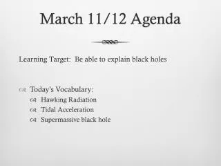 March 11/12 Agenda
