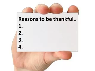 Reasons to be thankful.. 1. 2. 3. 4.