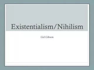 Existentialism/Nihilism