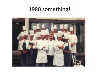 1980 something!