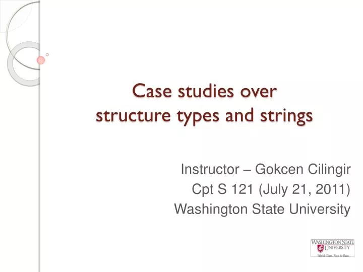 case studies over structure types and strings