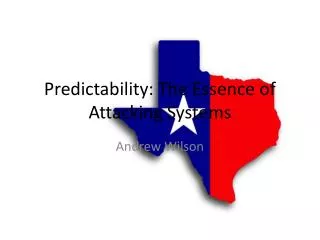 Predictability: The Essence of Attacking Systems