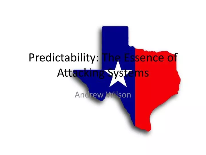 predictability the essence of attacking systems