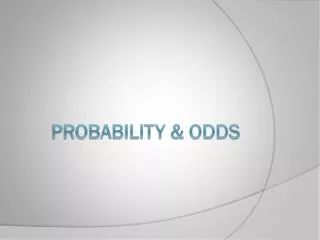 Probability &amp; odds