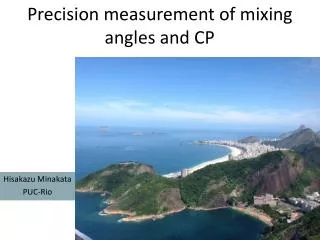 Precision measurement of mixing angles and CP