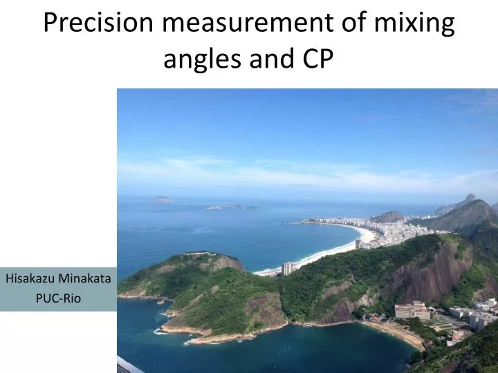 precision measurement of mixing angles and cp