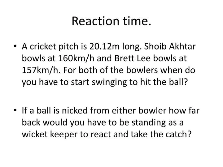 reaction time