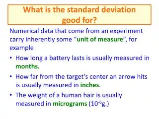 What is the standard deviation good for?