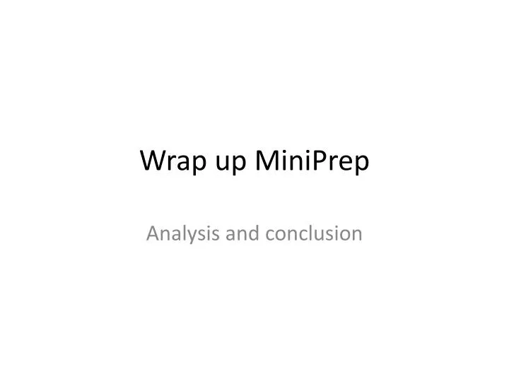 wrap up miniprep