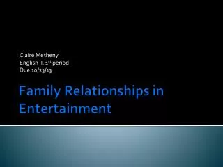 Family Relationships in Entertainment