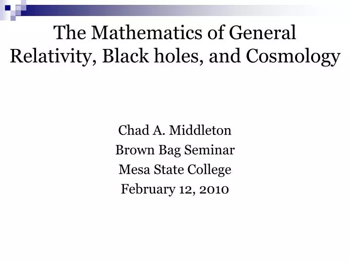 the mathematics of general relativity black holes and cosmology