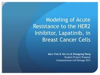 Modeling of Acute R esistance to the HER2 Inhibitor , L apatinib , in Breast C ancer C ells