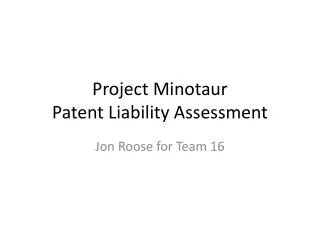 Project Minotaur Patent Liability Assessment