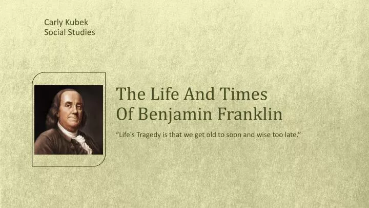 the life a nd t imes of benjamin franklin