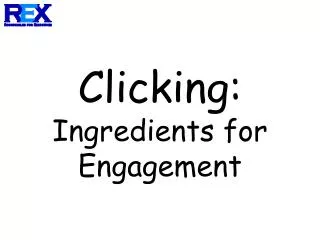 Clicking: Ingredients for Engagement