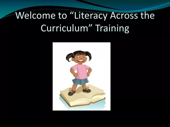 welcome to literacy across the curriculum training