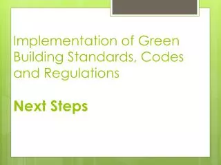 Implementation of Green Building Standards, Codes and Regulations Next Steps