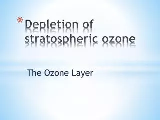 Depletion of stratospheric ozone