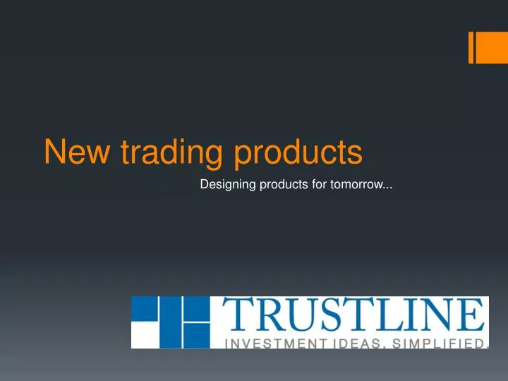 new trading products