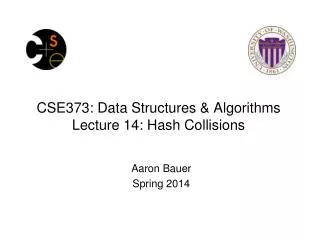 CSE373: Data Structures &amp; Algorithms Lecture 14: Hash Collisions