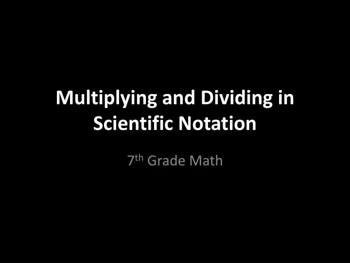 multiplying and dividing in scientific notation