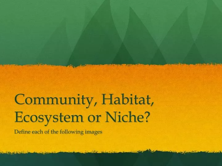 community habitat ecosystem or niche