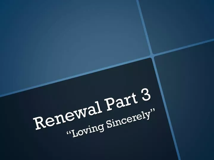renewal part 3