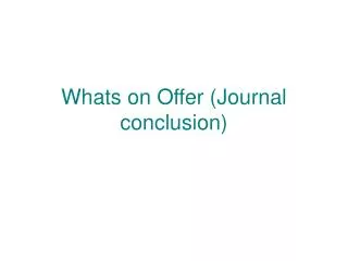 Whats on Offer (Journal conclusion)