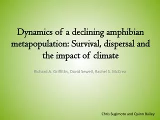 Dynamics of a declining amphibian metapopulation : Survival, dispersal and the impact of climate