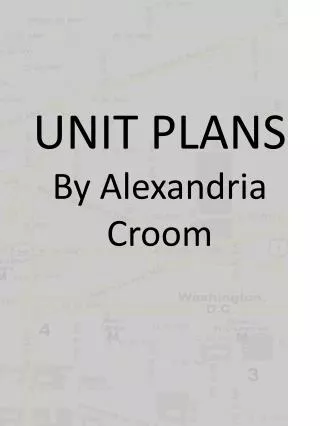 UNIT PLANS By Alexandria Croom
