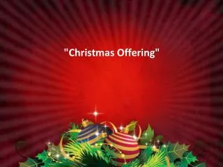 &quot;Christmas Offering&quot;