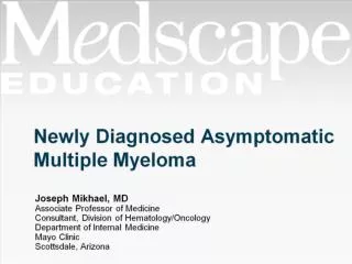 Newly Diagnosed Asymptomatic Multiple Myeloma