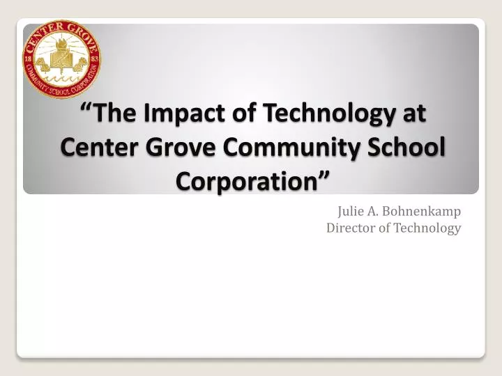 the impact of technology at center grove community school corporation