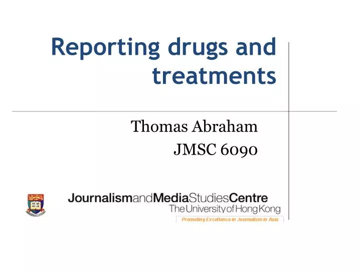 reporting drugs and treatments