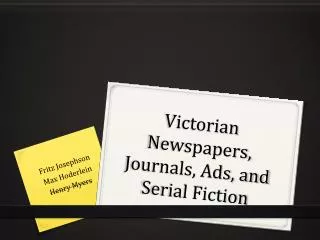 Victorian Newspapers, Journals, Ads, and Serial Fiction