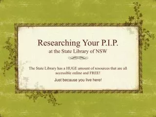 Researching Your P.I.P.