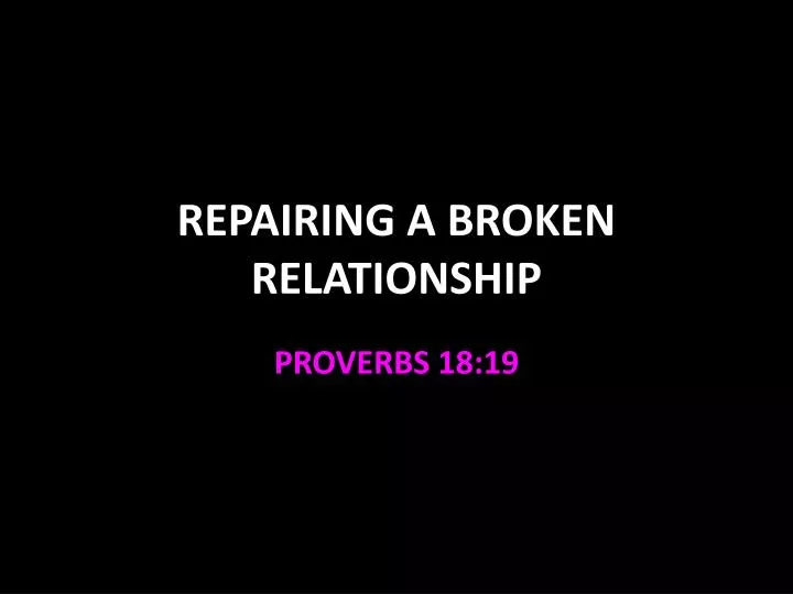 repairing a broken relationship