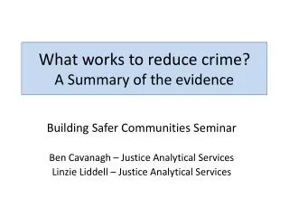 What works to reduce crime? A Summary of the evidence