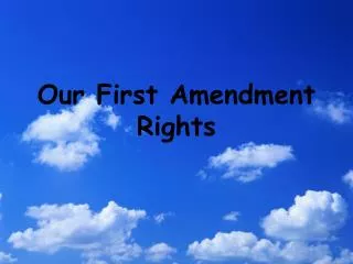 Our First Amendment Rights