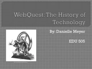 WebQuest: The History of Technology