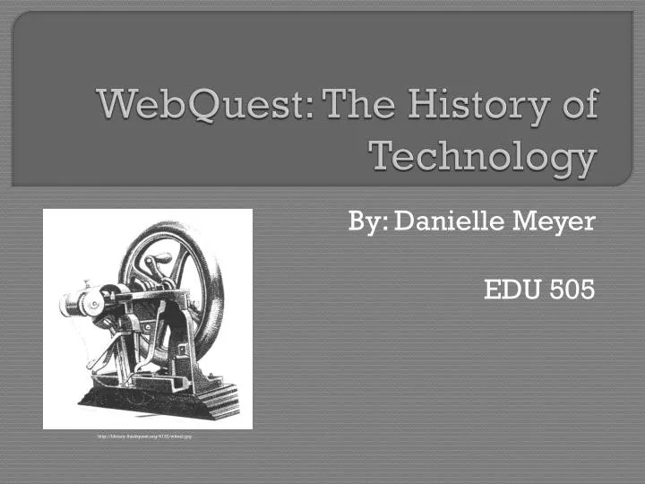 webquest the history of technology