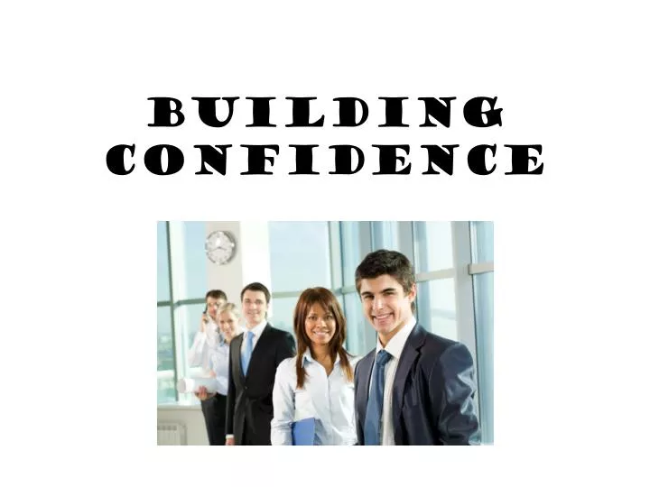 building confidence