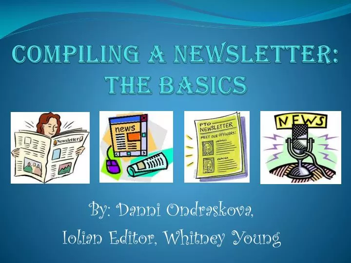 compiling a newsletter the basics