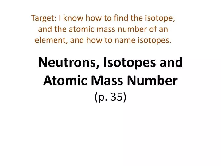 neutrons isotopes and atomic mass number p 35