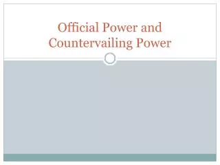 Official Power and Countervailing Power
