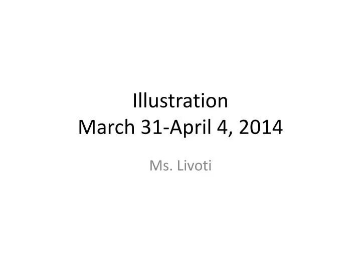 illustration march 31 april 4 2014